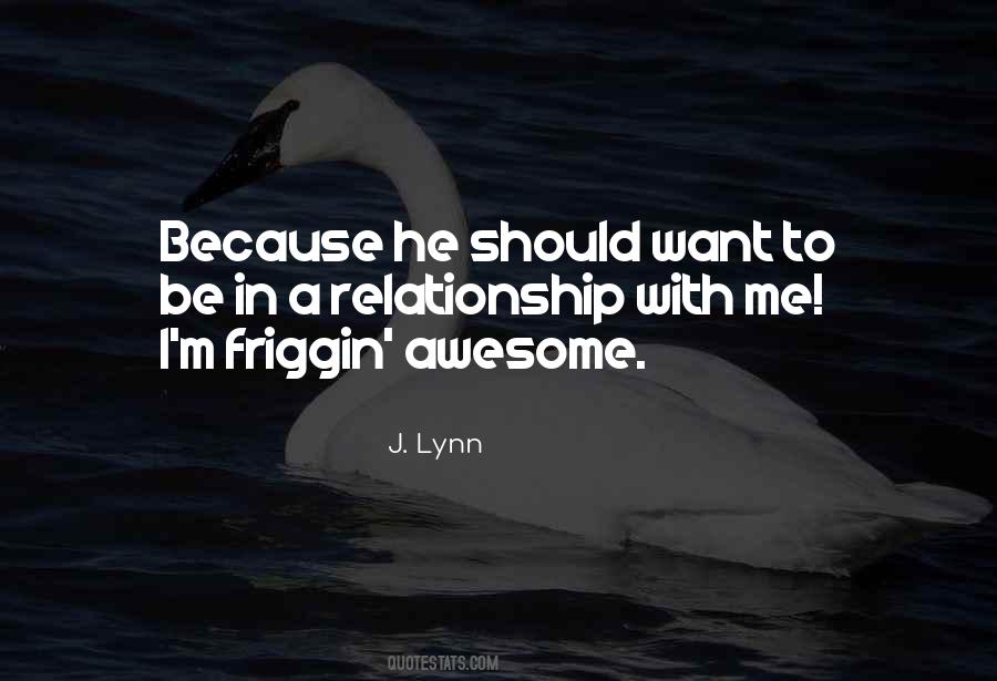 Quotes About Want To Be In A Relationship #1396623