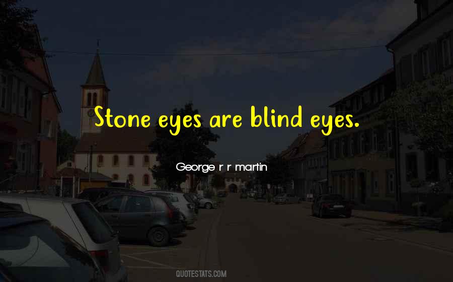 Quotes About Blind Eyes #1876228