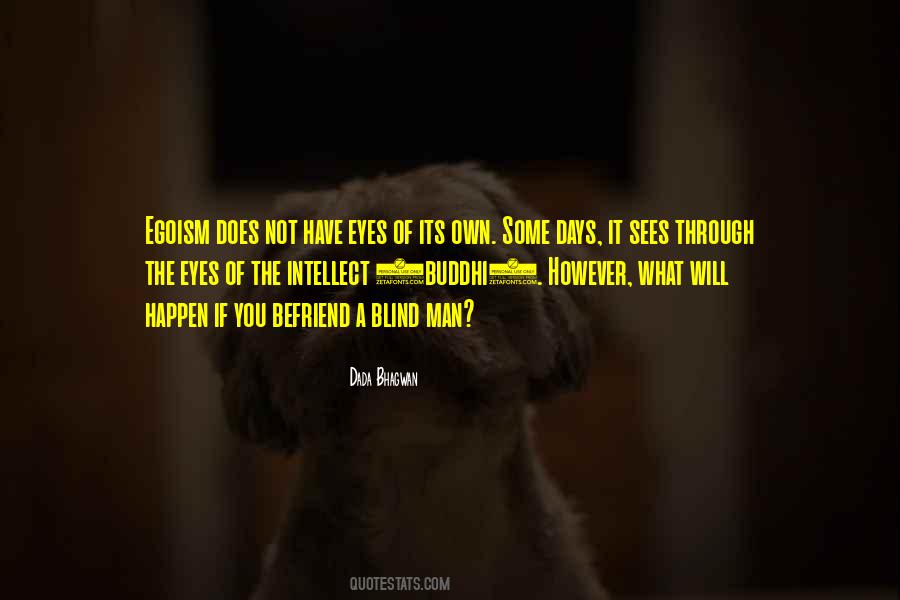 Quotes About Blind Eyes #281198