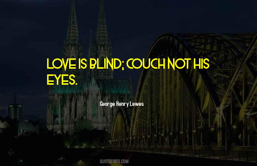 Quotes About Blind Eyes #569576