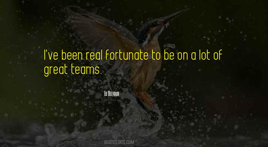 Quotes About Great Teams #661707