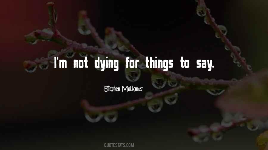 Not Dying Quotes #1793832