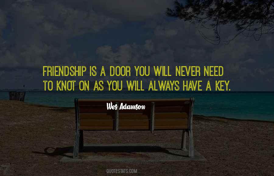 Quotes About The Key To Friendship #1482174