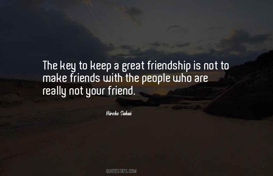 Quotes About The Key To Friendship #1789373