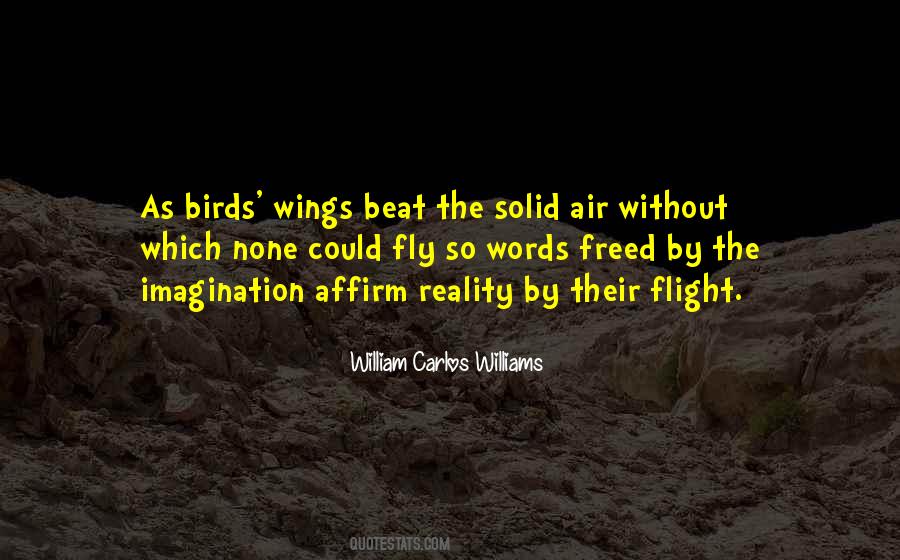 Birds Have Wings To Fly Quotes #1754262