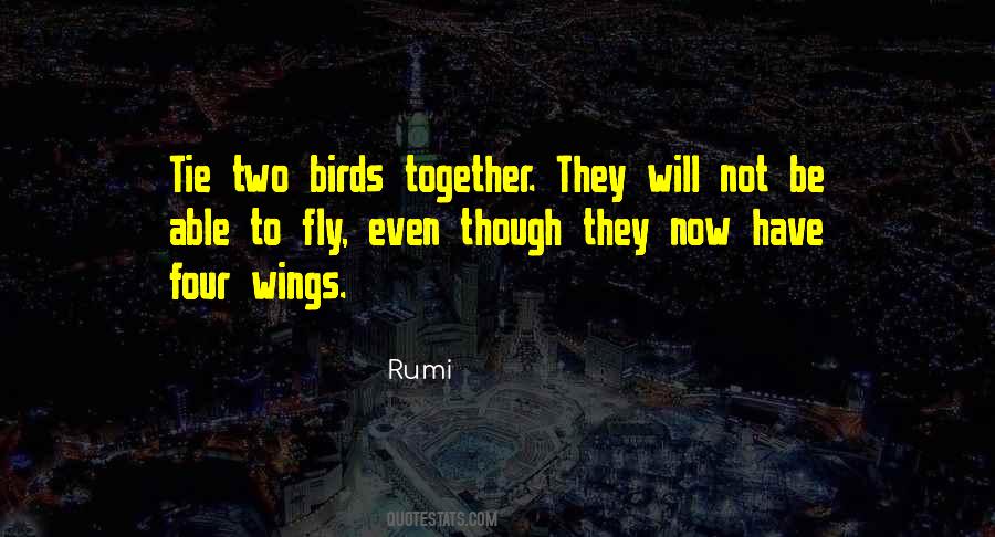 Birds Have Wings To Fly Quotes #383134