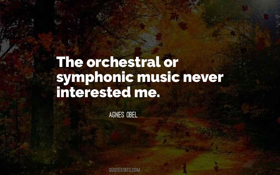 Quotes About Symphonic Music #38238