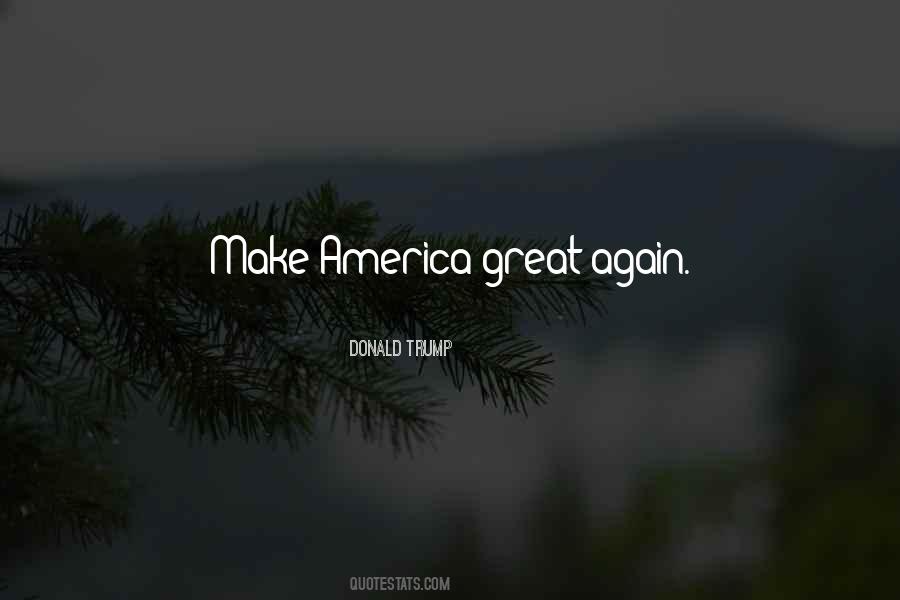 Make America Great Again Quotes #354770