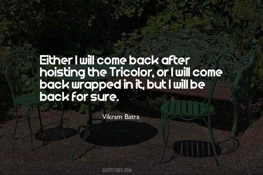 Quotes About I Will Come Back #1600730