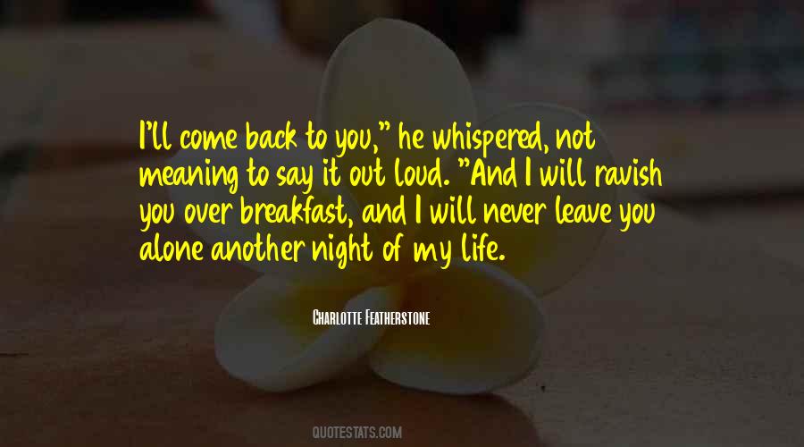 Quotes About I Will Come Back #708577