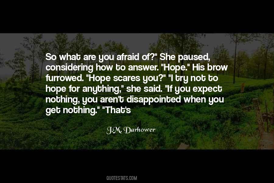 Quotes About What Scares You #1081652