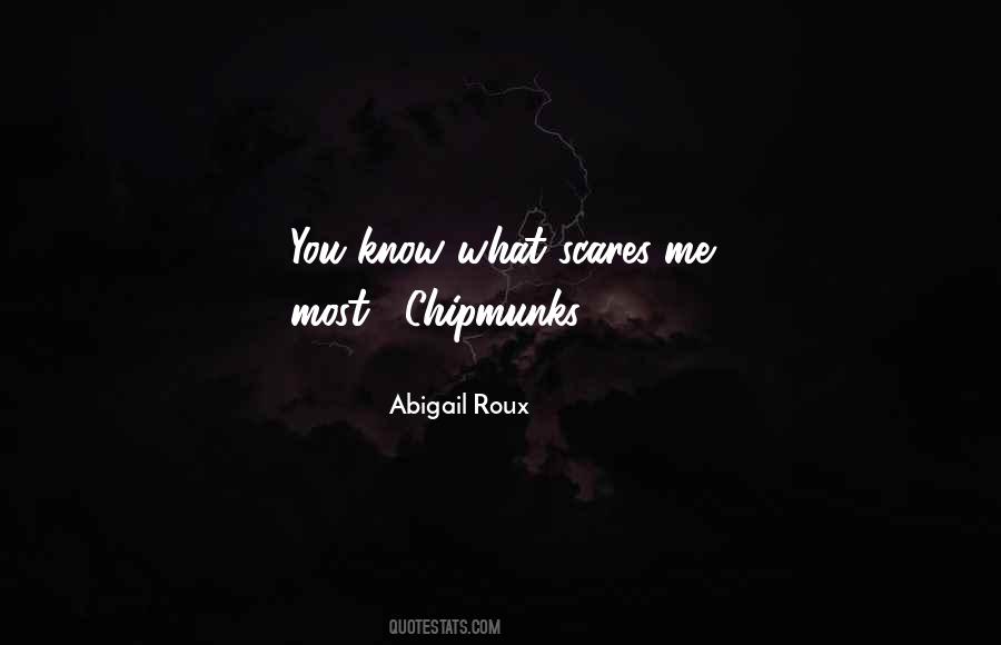 Quotes About What Scares You #1681492