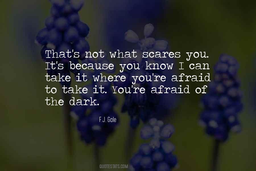 Quotes About What Scares You #1697162