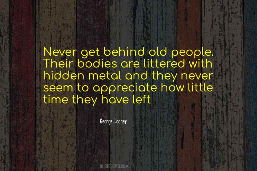 Quotes About Having Little Time Left #1254459