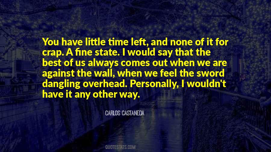 Quotes About Having Little Time Left #704231