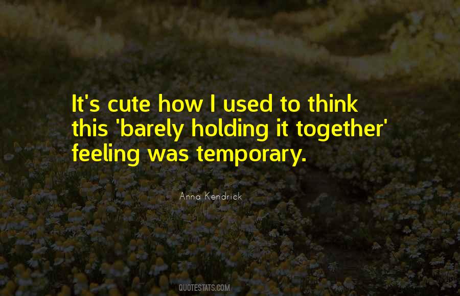 Quotes About Temporary Feelings #1618815