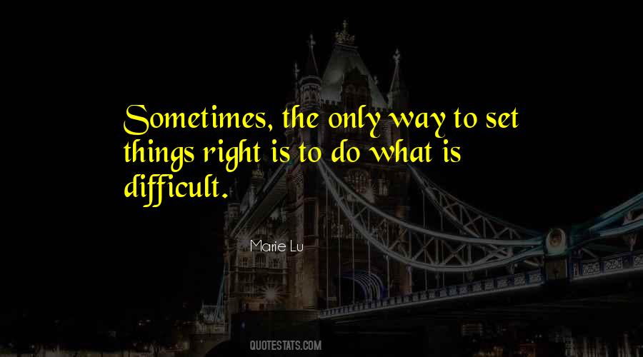 Quotes About The Right Way To Do Things #1235494