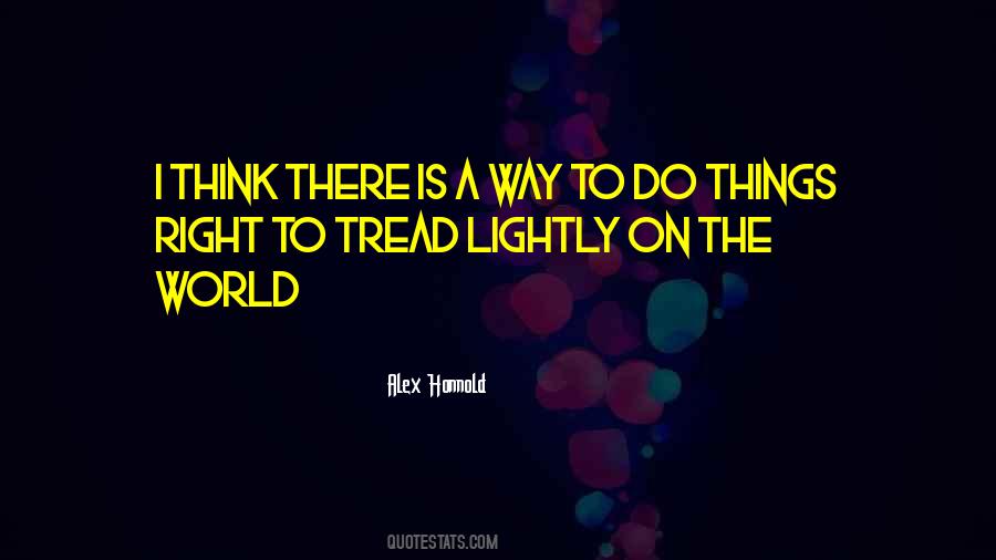 Quotes About The Right Way To Do Things #1400702