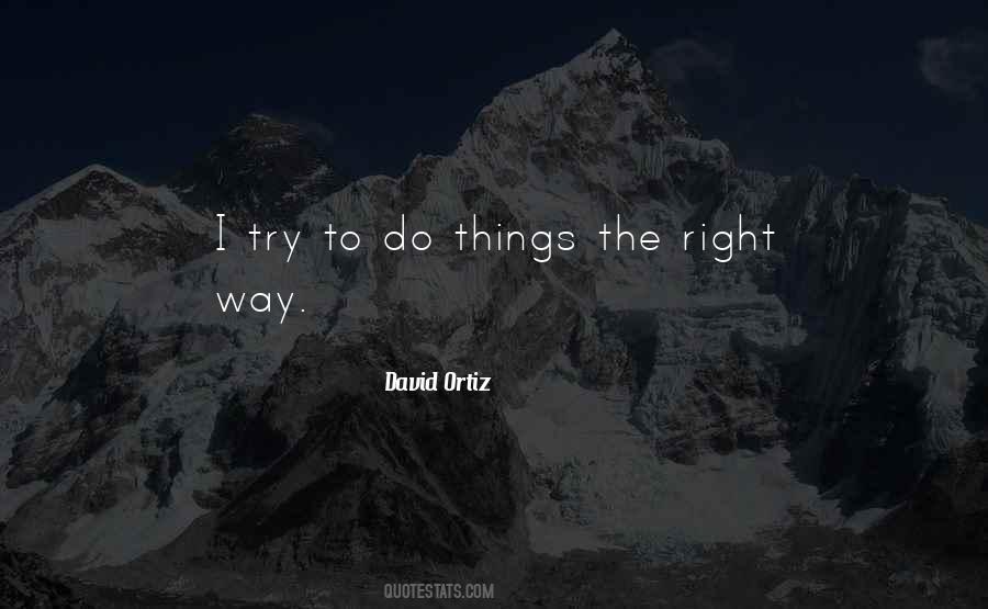 Quotes About The Right Way To Do Things #484857