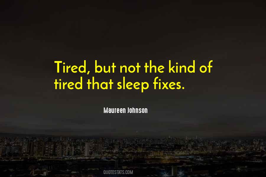 Quotes About Tired #5450