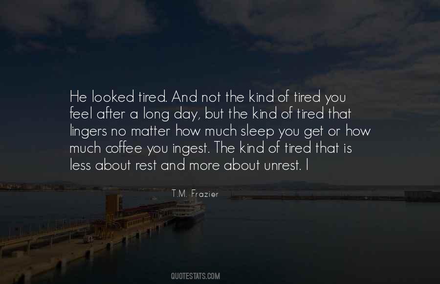 Quotes About Tired #8755