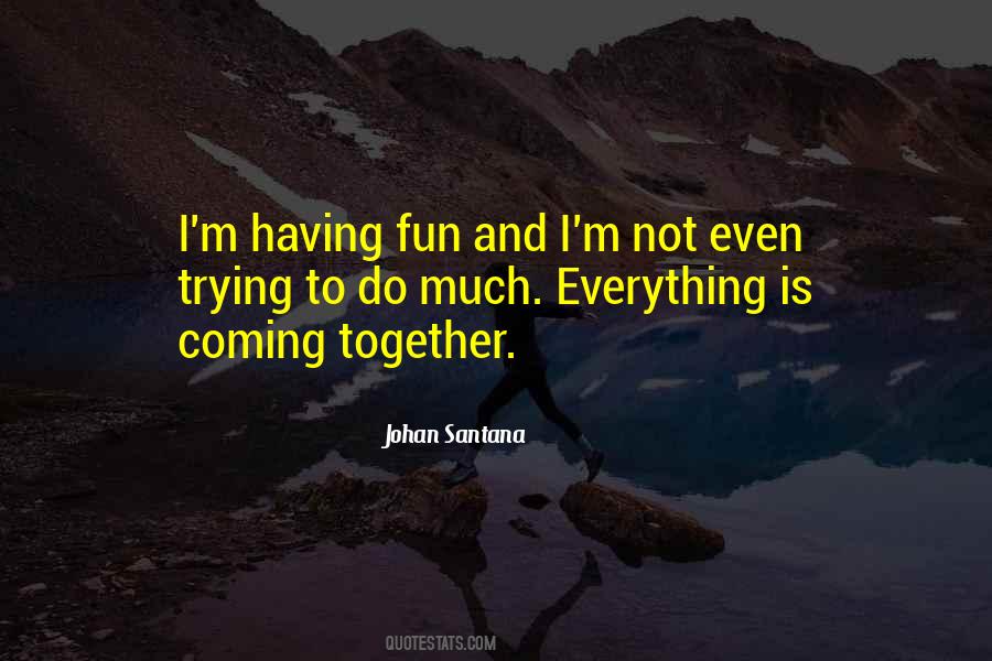 Quotes About Having Fun Together #22590