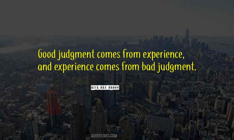 Quotes About Good Judgment #1857956