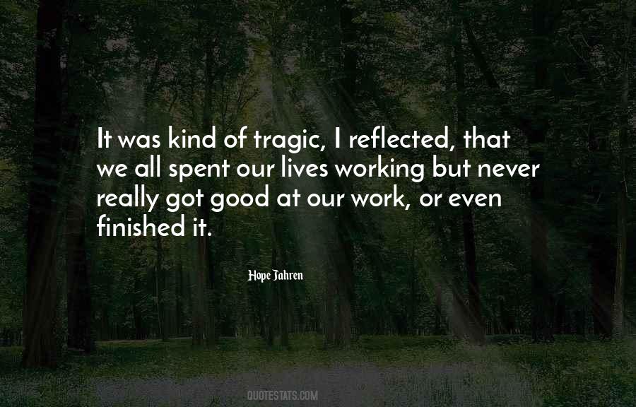 Quotes About Tragic #1104365