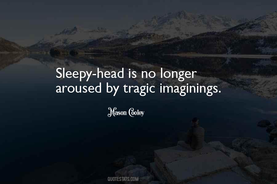 Quotes About Tragic #1871163