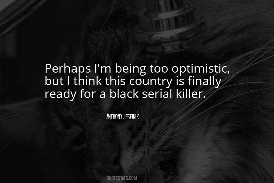 Quotes About Being Too Optimistic #117815