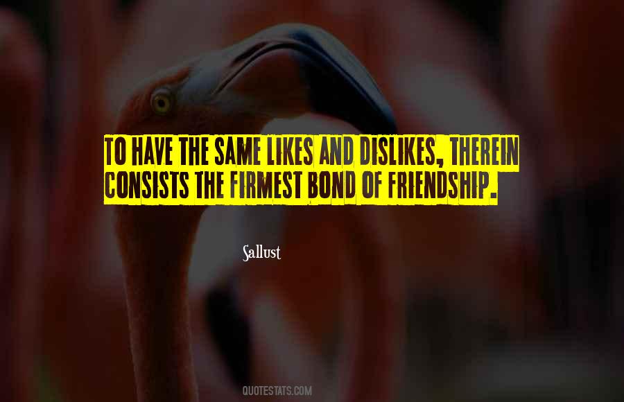 Quotes About The Bond Of Friendship #519312