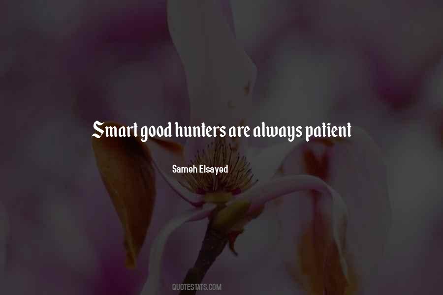 Quotes About Good Hunters #1342272