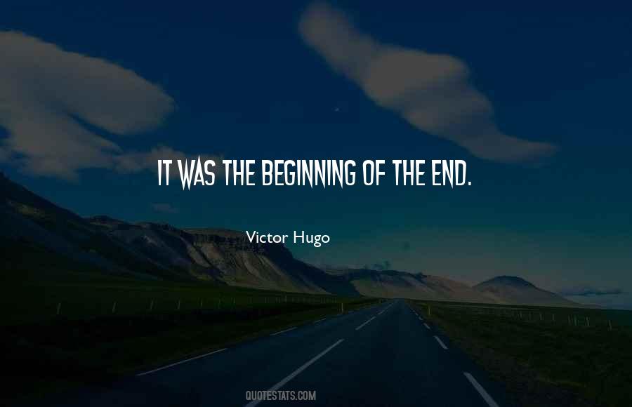 Quotes About The Beginning Of The End #1069719