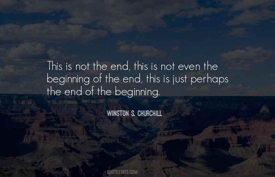 Quotes About The Beginning Of The End #1269969