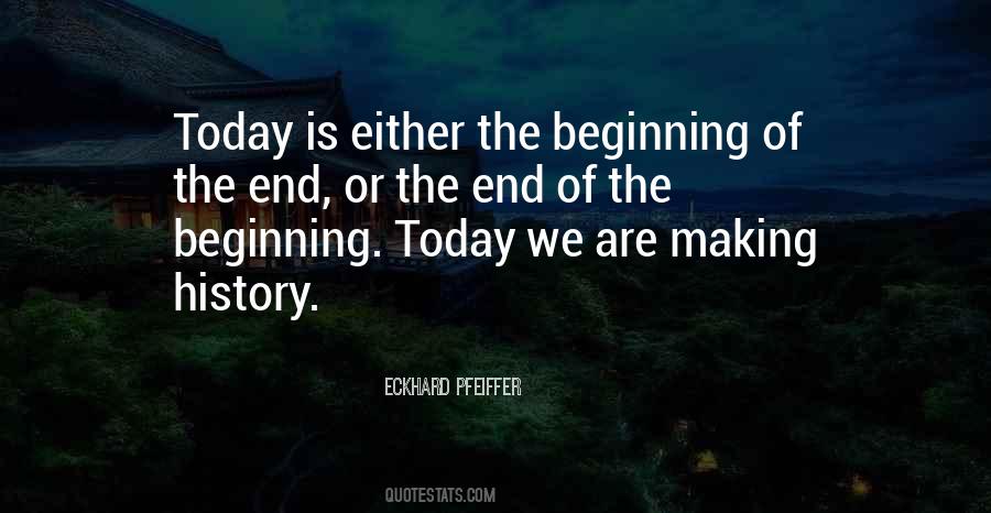 Quotes About The Beginning Of The End #1520199