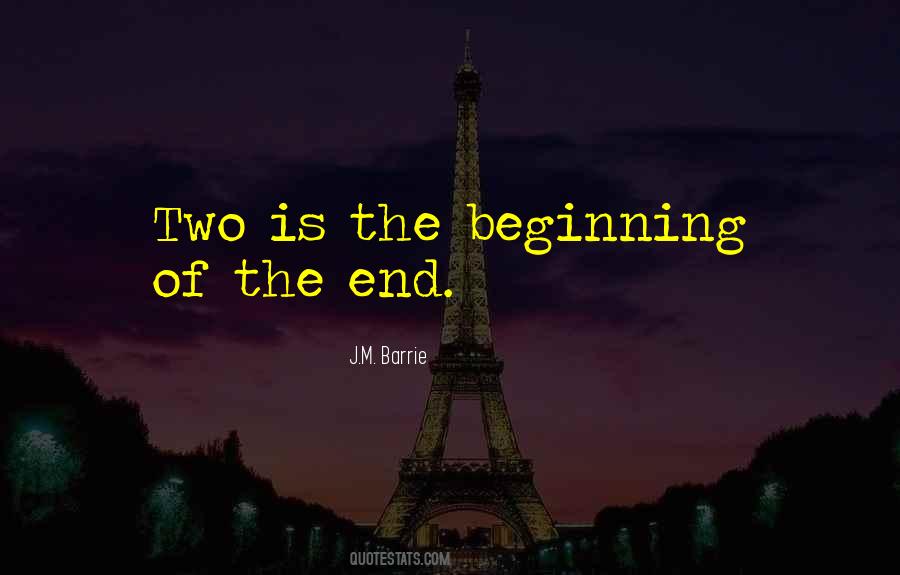 Quotes About The Beginning Of The End #936794