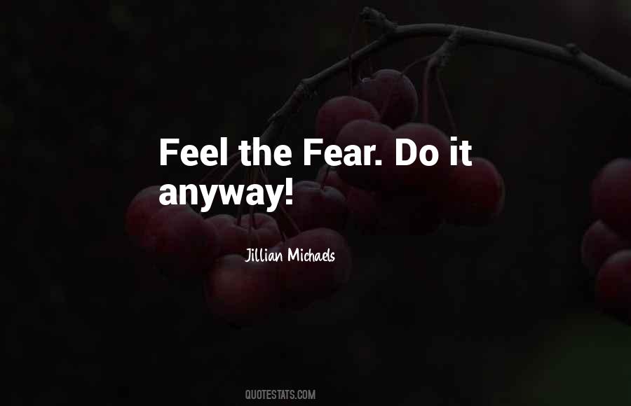 Feel The Fear And Do It Anyway Quotes #1323485