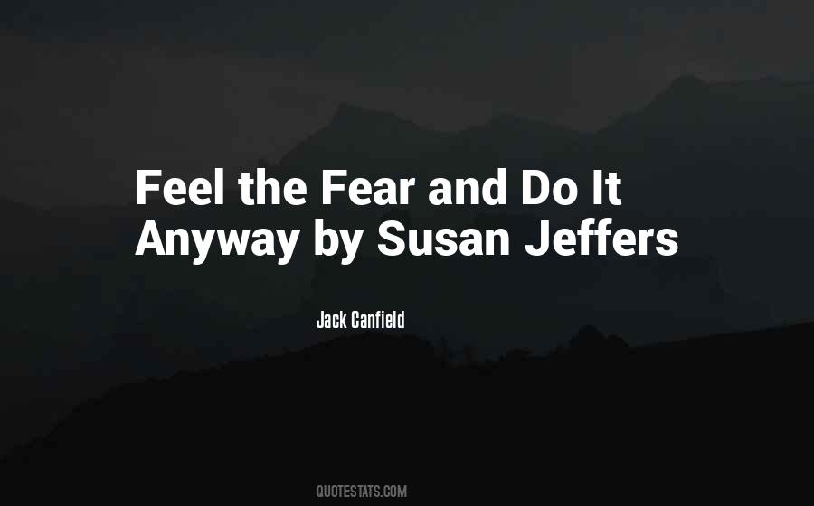 Feel The Fear And Do It Anyway Quotes #1735445