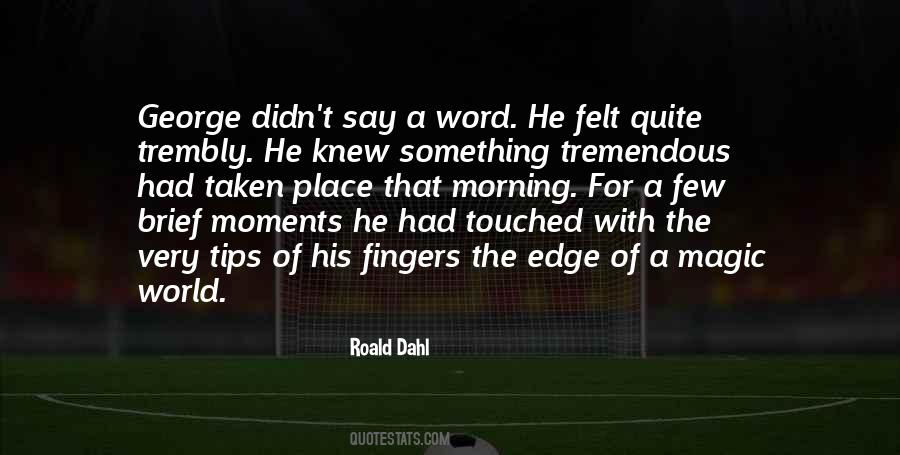 Quotes About Magic Moments #397147