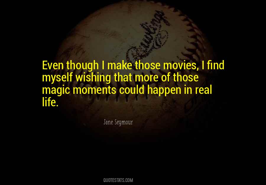 Quotes About Magic Moments #751420
