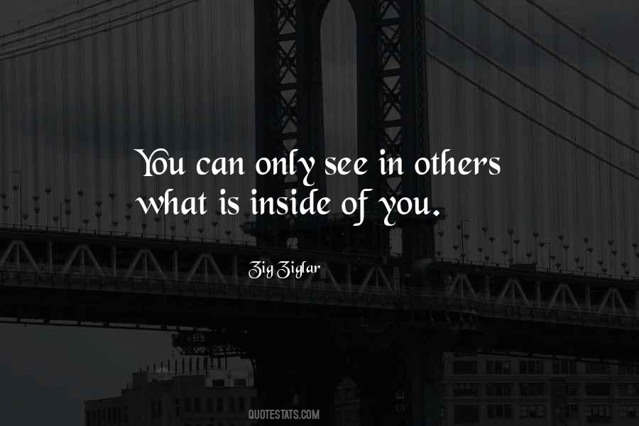 Quotes About What Others See In You #728301