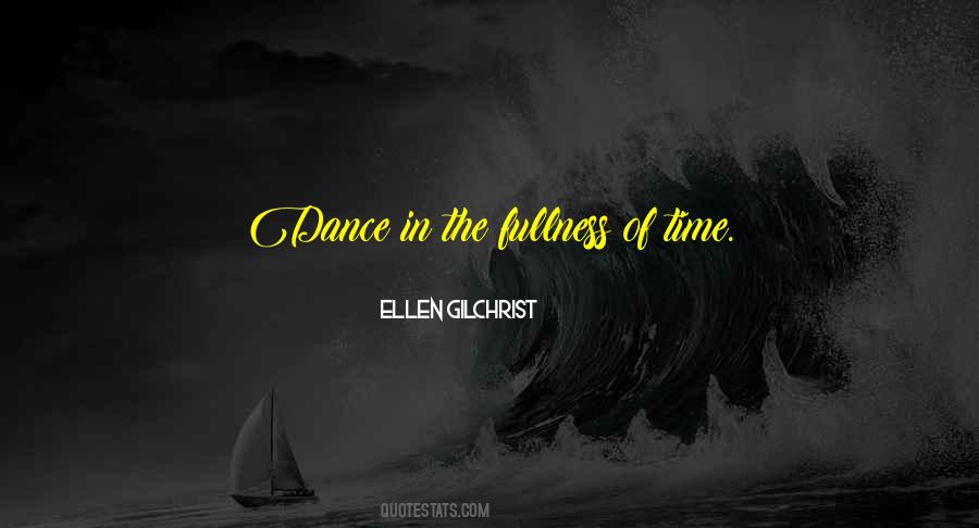 Fullness Of Time Quotes #787024