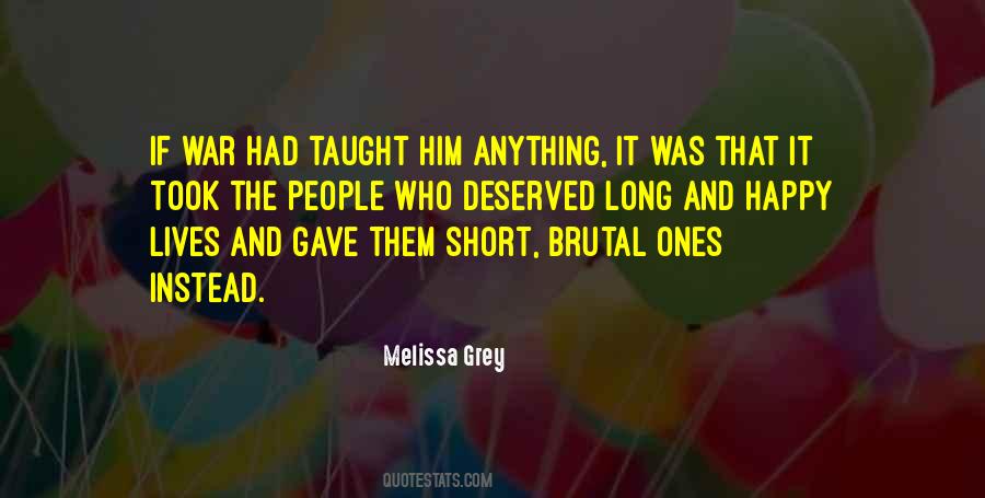 Quotes About Short Lives #1009112