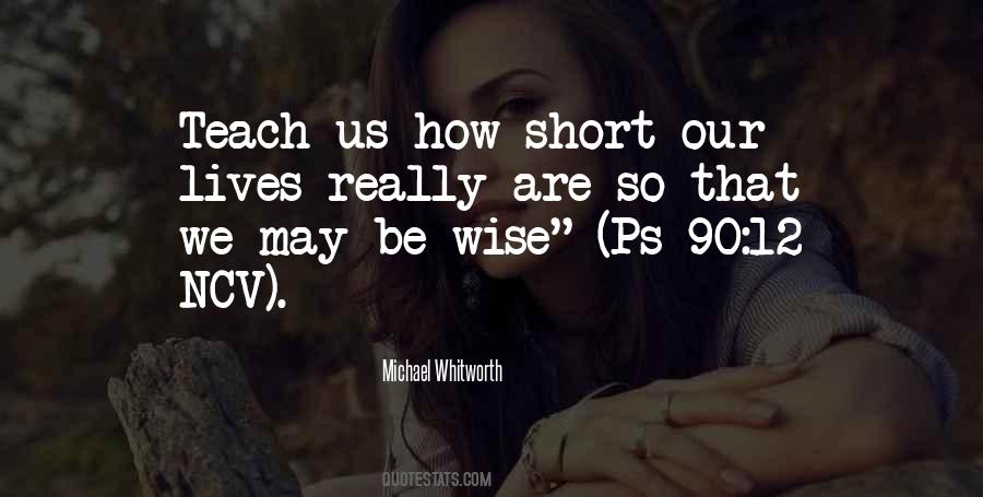 Quotes About Short Lives #317895