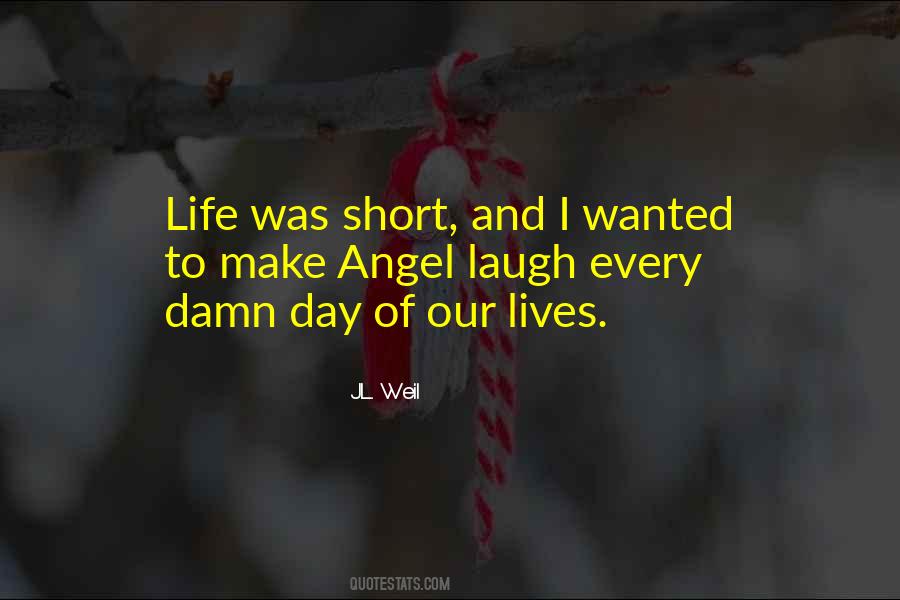 Quotes About Short Lives #927542