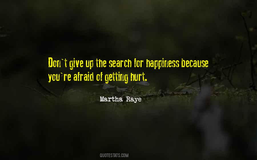 Quotes About Afraid Of Getting Hurt #1466697