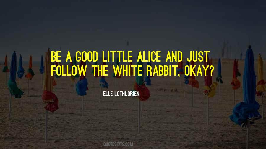 Quotes About The White Rabbit #513567