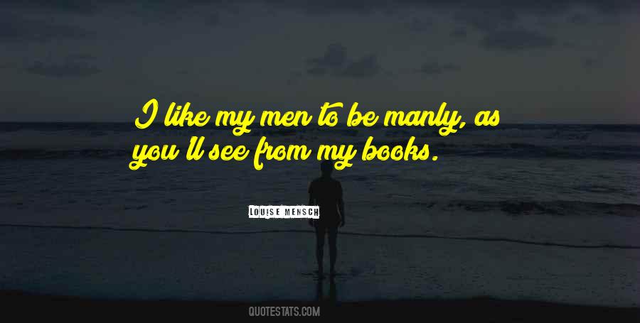 Manly Men Quotes #1128321