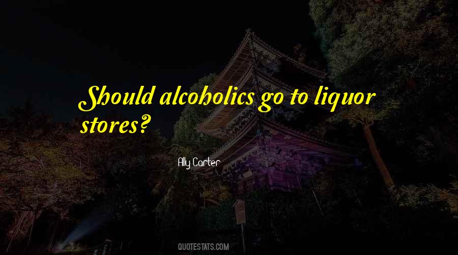 Quotes About Liquor #916193