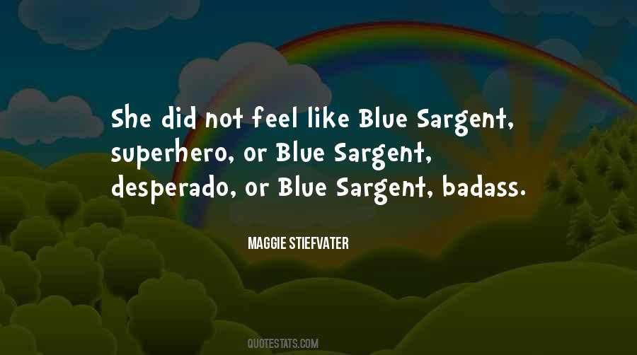 Quotes About Blue Sargent #1337416